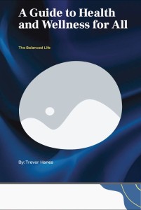 The Balanced Life-A Guide to Health and Wellness for All.